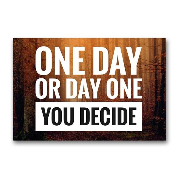 One Day Or Day One You Decide Poster -Image by Shutterstock